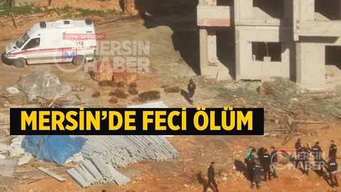Mersin’de Feci Ölüm