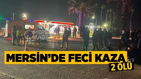 Mersin’de Feci Kaza, 2 Ölü