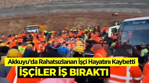 Akkuyu İnşaatında Rahatsızlanan İşçi Hayatını Kaybetti
