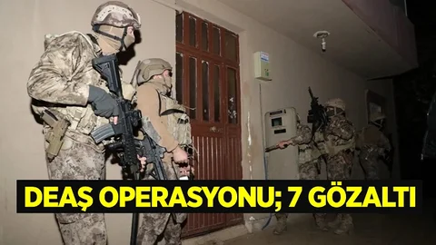 DEAŞ Operasyonunda 7 Kişi Gözaltına Alındı