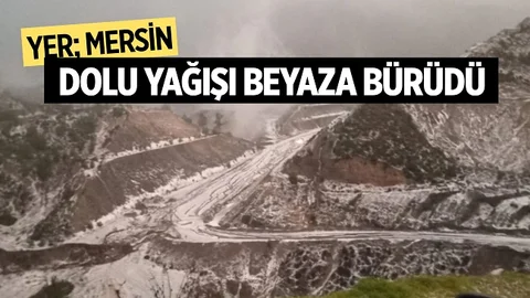 Mersin-Antalya Karayolunda Dolu Etrafı Beyaza Bürüdü