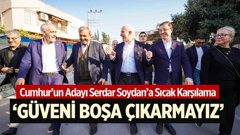 Serdar Soydan: “Güveninizi Boşa Çıkarmayacağız”