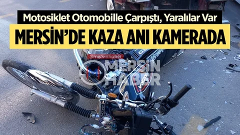 Mersin’de Motosiklet Otomobille Çarpıştı, 2 Yaralı