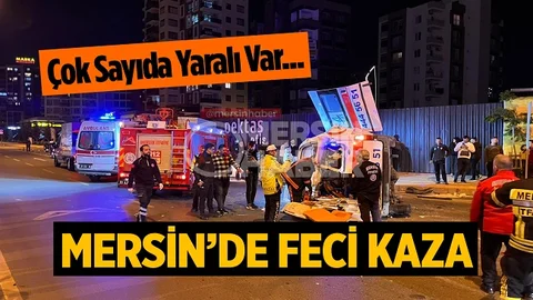 Mersin’de Feci Kaza, Yaralılar Var