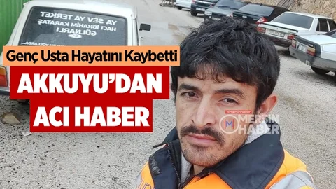 Mersin Akkuyu’da Acı Olay