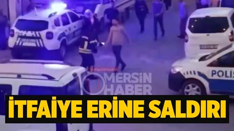 Mersin’de İtfaiye Erine Saldırı