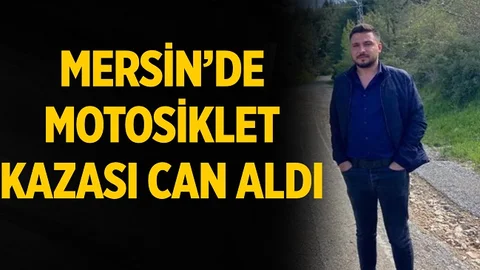 Mersin’de Motosiklet Kazası Can Aldı