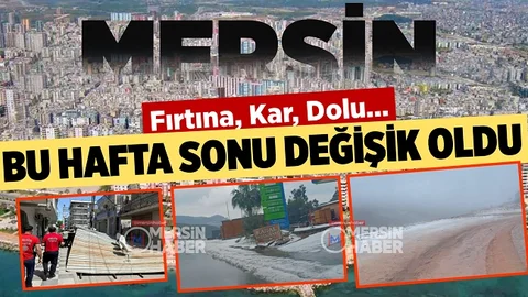 Mersin’de Hafta Sonu Fırtına ve Dolu Etkili Oldu