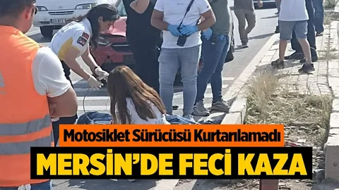 Mersin’de Feci Kaza, 1 Ölü