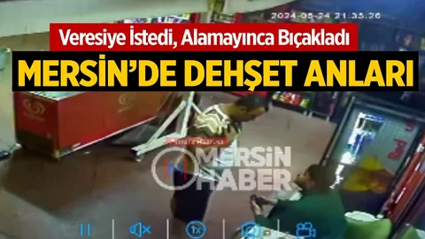 Mersin’de Bıçaklı Dehşet