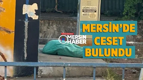 Mersin’de Ceset Bulundu