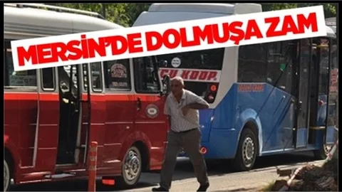 Mersin’de Dolmuşa Zam Geldi