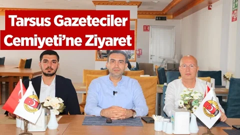 Aldemir’den Tarsus Gazeteciler Cemiyeti'ne Ziyaret
