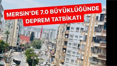 Mersin'de 7.0 Büyüklüğünde Deprem Tatbikatı Yapılacak