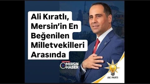 Ali Kıratlı, Mersin’in En Beğenilen Milletvekilleri Arasında