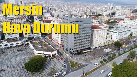 Mersin Hava Durumu ve İlçeleri