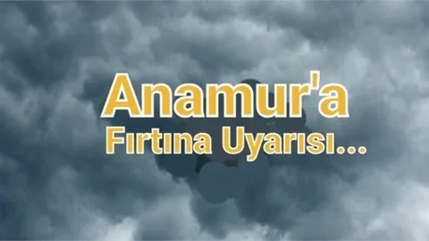 ANAMUR'A FIRTINA UYARISI