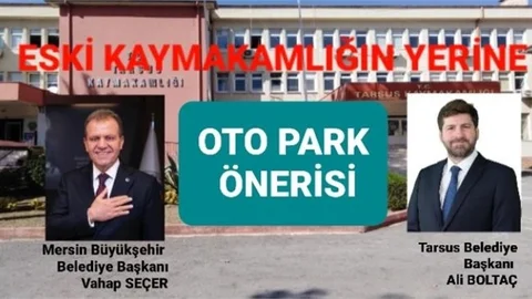 BAŞKAN SEÇER İLE BAŞKAN BOLTAÇ'A OTO PARK ÖNERİSİ