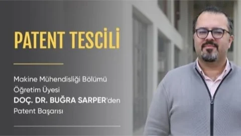 Tarsus Üniversitesi Öğretim Üyesi Doç. Dr. Buğra Sarper’den Patent Başarısı