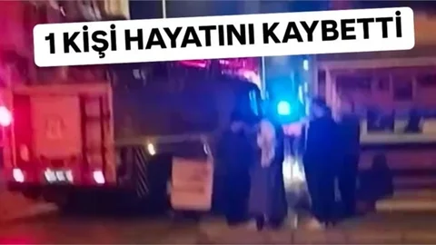 Yangında 1 Kişi Hayatını Kaybetti