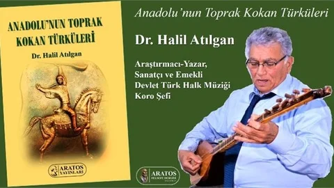 DR. HALİL ATILGAN’DAN YENİ BİR KİTAP: "ANADOLU’NUN TOPRAK KOKAN TÜRKÜLERİ "