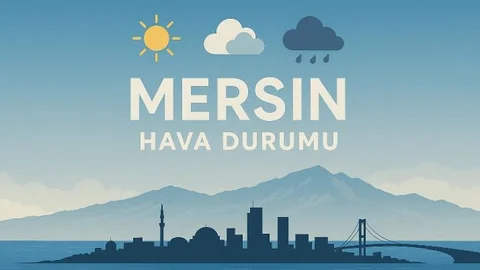 13 Eylül Cumartesi İtibariyle Mersin ve İlçelerinde 5 Günlük Hava Durumu