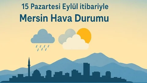 15 Pazartesi Eylül İtibariyle Mersin Hava Durumu