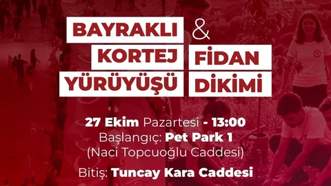 Bayraklı kortej yürüyüşü ve fidan dikimi yapılacak