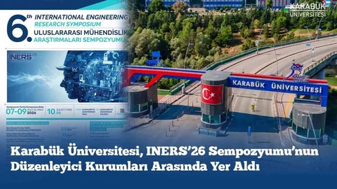 Karabük Üniversitesi INERS’26 Sempozyumu'nda Yer Alacak