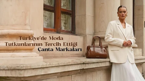 Türkiye’de Moda Tutkunlarının Tercih Ettiği Çanta Markaları