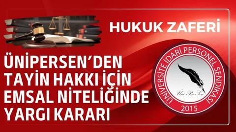 ÜNİPERSEN’den Emsal Niteliğinde Yargı Kararı