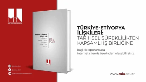 Türkiye-Etiyopya İlişkileri Raporu Yayınlandı