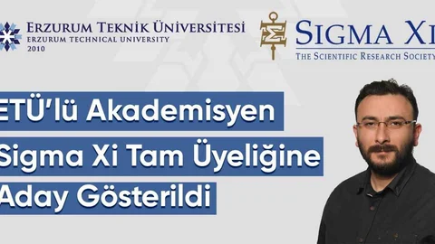 Erzurum'da Akademisyen Sigma Xi'ye Aday Gösterildi