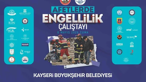 Kayseri'de Afetlerde Engellilik Çalıştayı Düzenleniyor
