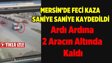 Mersin'de Feci Kaza Güvenlik Kamerasına Yansıdı