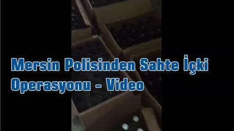 Mersin Polisinden Sahte İçki Operasyonu - Video