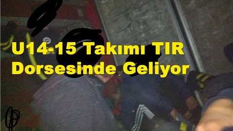 Otobüsü Yolda Kalan U14-15 Takım TIR Dorsesinde Geliyor