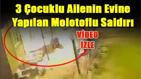 Molotlu Saldırının Video Kaydı Ortaya Çıktı