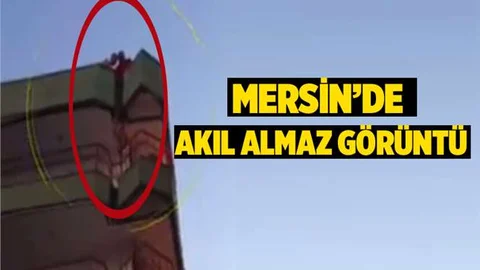 Mersin'de Akıl Almaz Olay!