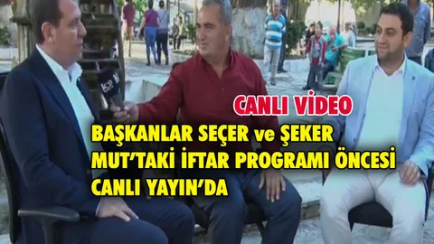 Canlı Yayın: Seçer ve Şeker Mersin'in Mut İlçesindeki İftar Programı Öncesi Soruları Yanıtladı