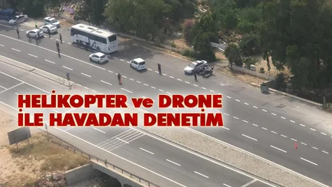 Mersin'de Jandarma Helikopter ve Drone İle Havadan Trafik Denetimi Yaptı
