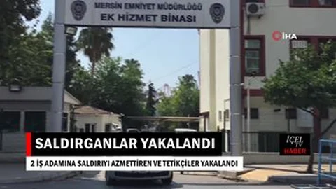 Mersin'de İş Adamlarına Silahlı Saldırı