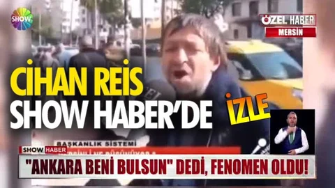 Cihangir Reis "Ankara Beni Bulsun" Dedi! Fenomen Oldu, Ankara Onu Buldu