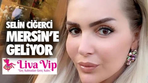 Selin Ciğerci Mersin'e Geliyor