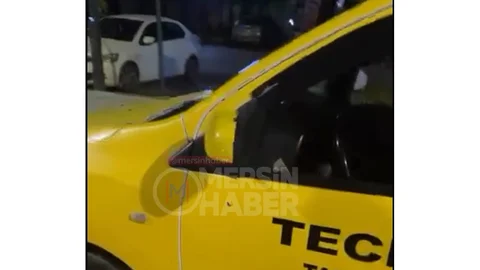 Mersin’de Taksiye Silahlı Saldırı