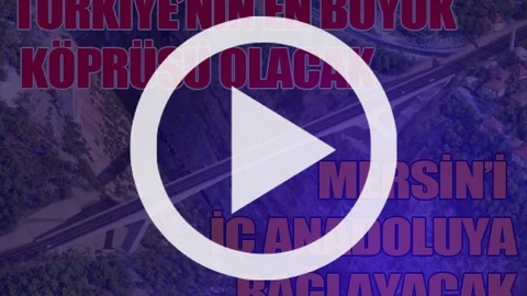 Ermenek - Karaman - Mut Köprüsü Mersin, Türkiye'nin En Büyük Köprüsüyle İç Anadoluya Bağlanacak
