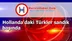 Hollanda'daki Türkler sandık başında