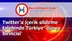 Twitter’a içerik sildirme talebinde Türkiye 'dünya birincisi'