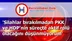 'Silahlar bırakılmadan PKK ve HDP'nin süreçte aktif rolü olacağını düşünmüyorum'