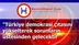 "Türkiye demokrasi çıtasını yükselterek sorunların üstesinden gelecektir"